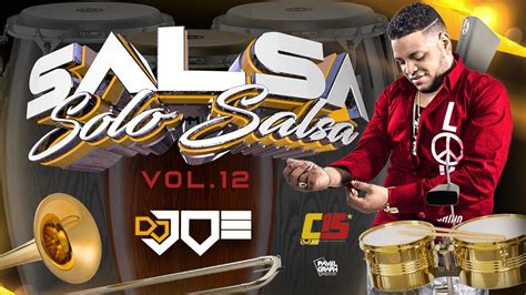 salsal solo|Salsa Solo Salsa Vol.12 En Vivo Con Dj Joe El Catador.